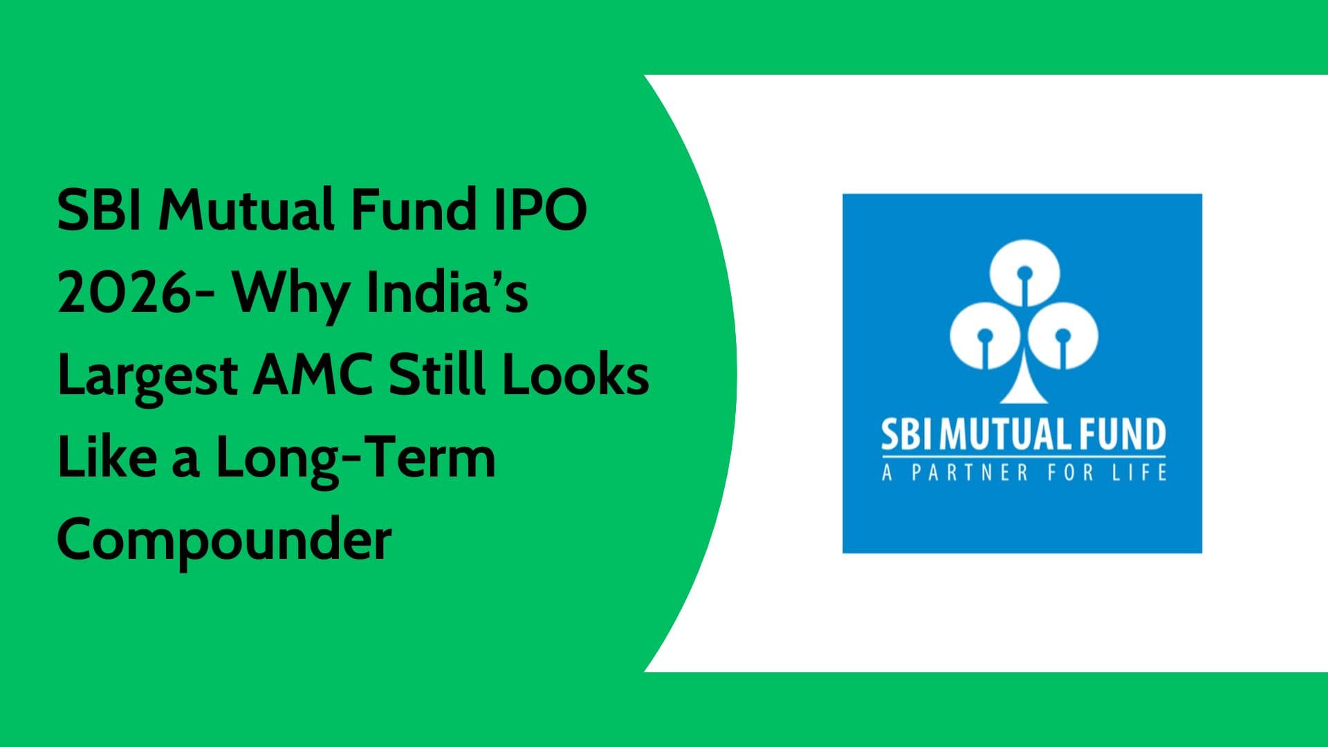 SBI Mutual Fund IPO 2026: Why India’s Largest AMC Still Looks Like a Long-Term Compounder