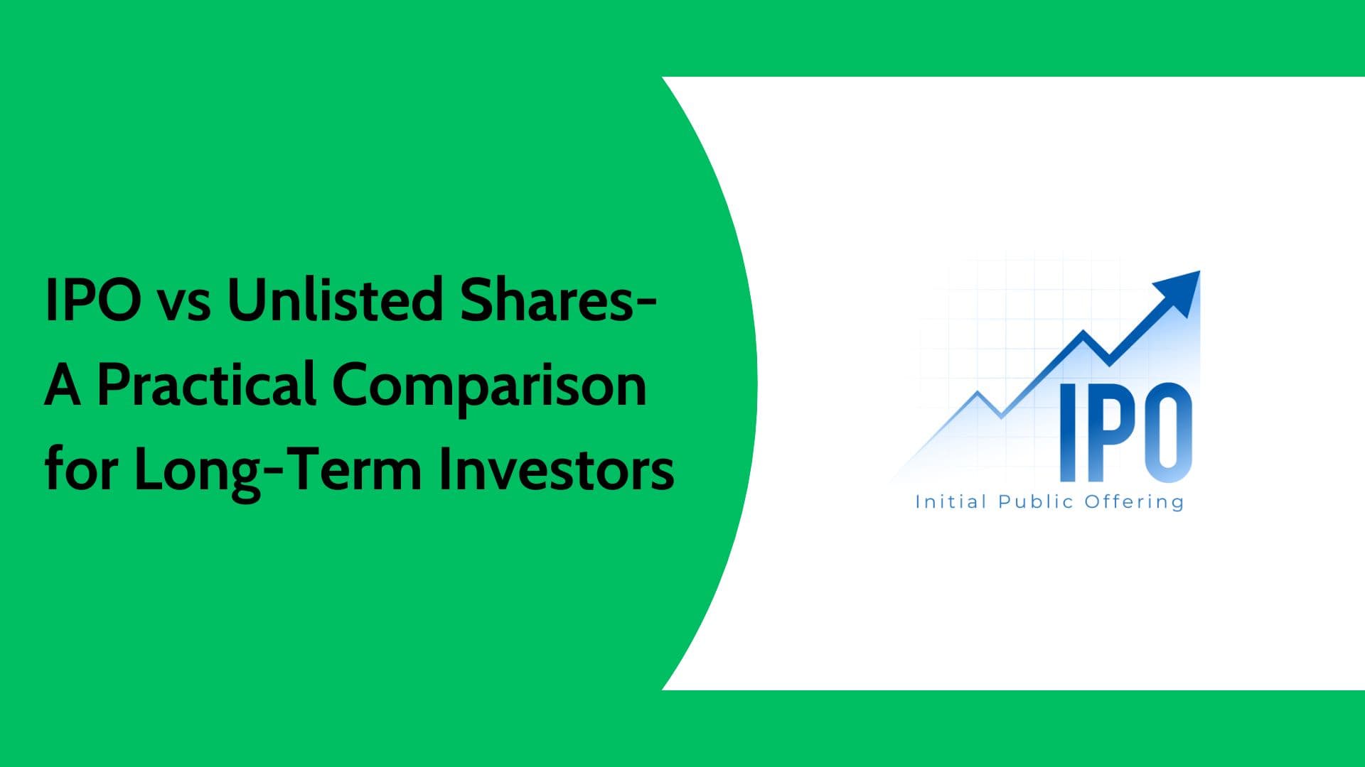 IPO vs Unlisted Shares | Investor Comparison Guide