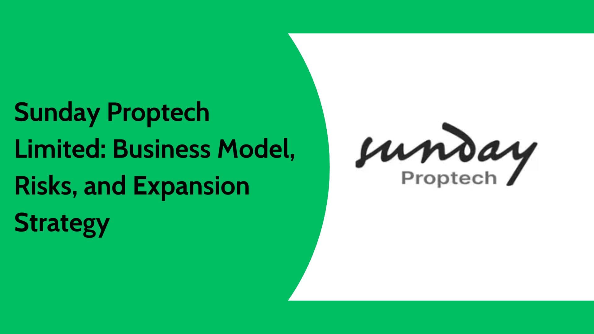 Sunday Proptech Limited Business Model, Risks, and Growth Strategy