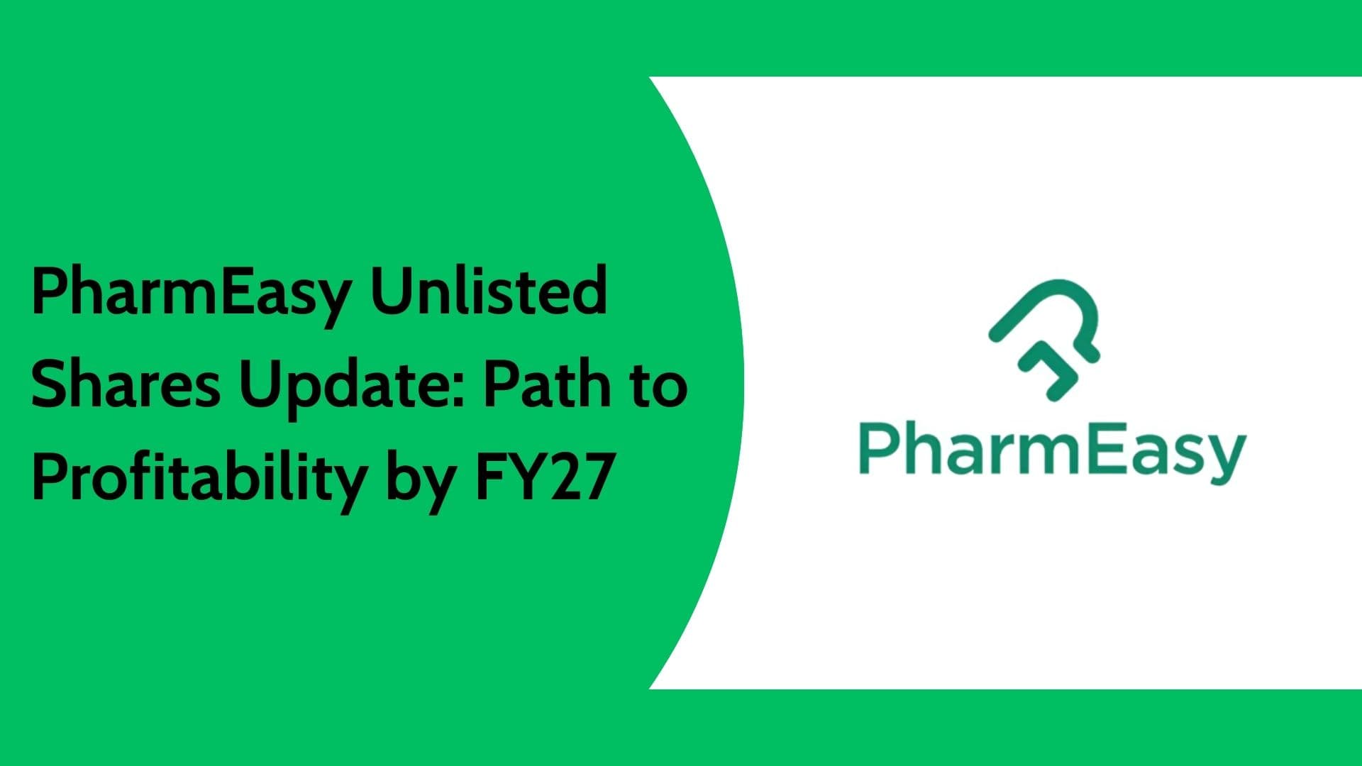 PharmEasy Unlisted Shares Update | Share Price, FY27 Profit Plan
