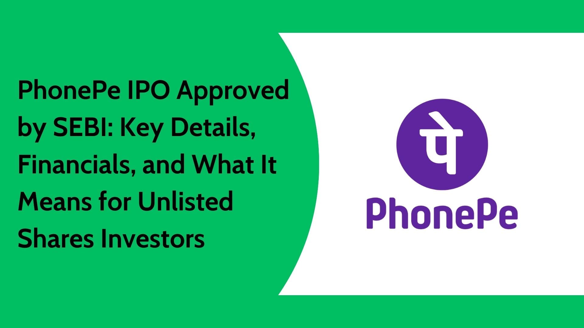 SEBI Approves PhonePe IPO: Financials, Risks, and Unlisted Shares Insight