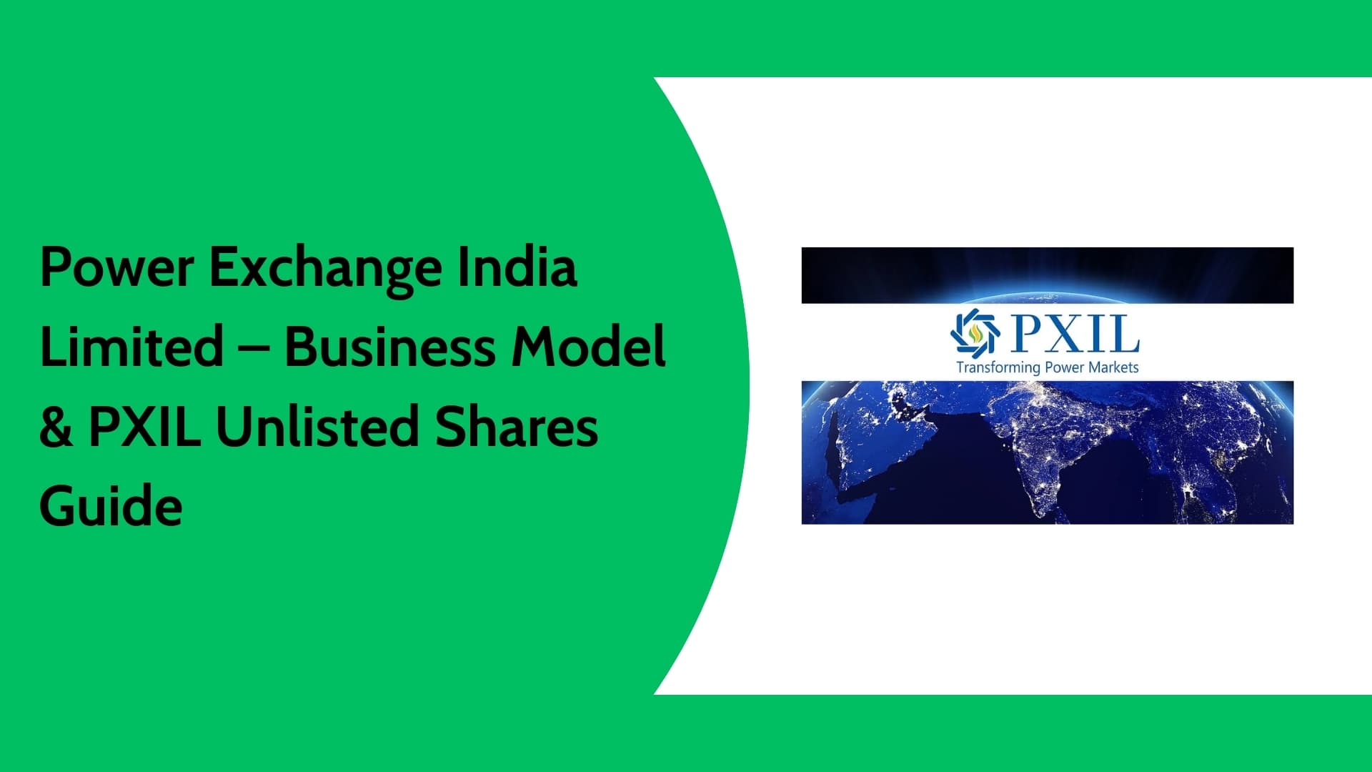 Power Exchange India Limited – Business Model & PXIL Unlisted Shares Guide