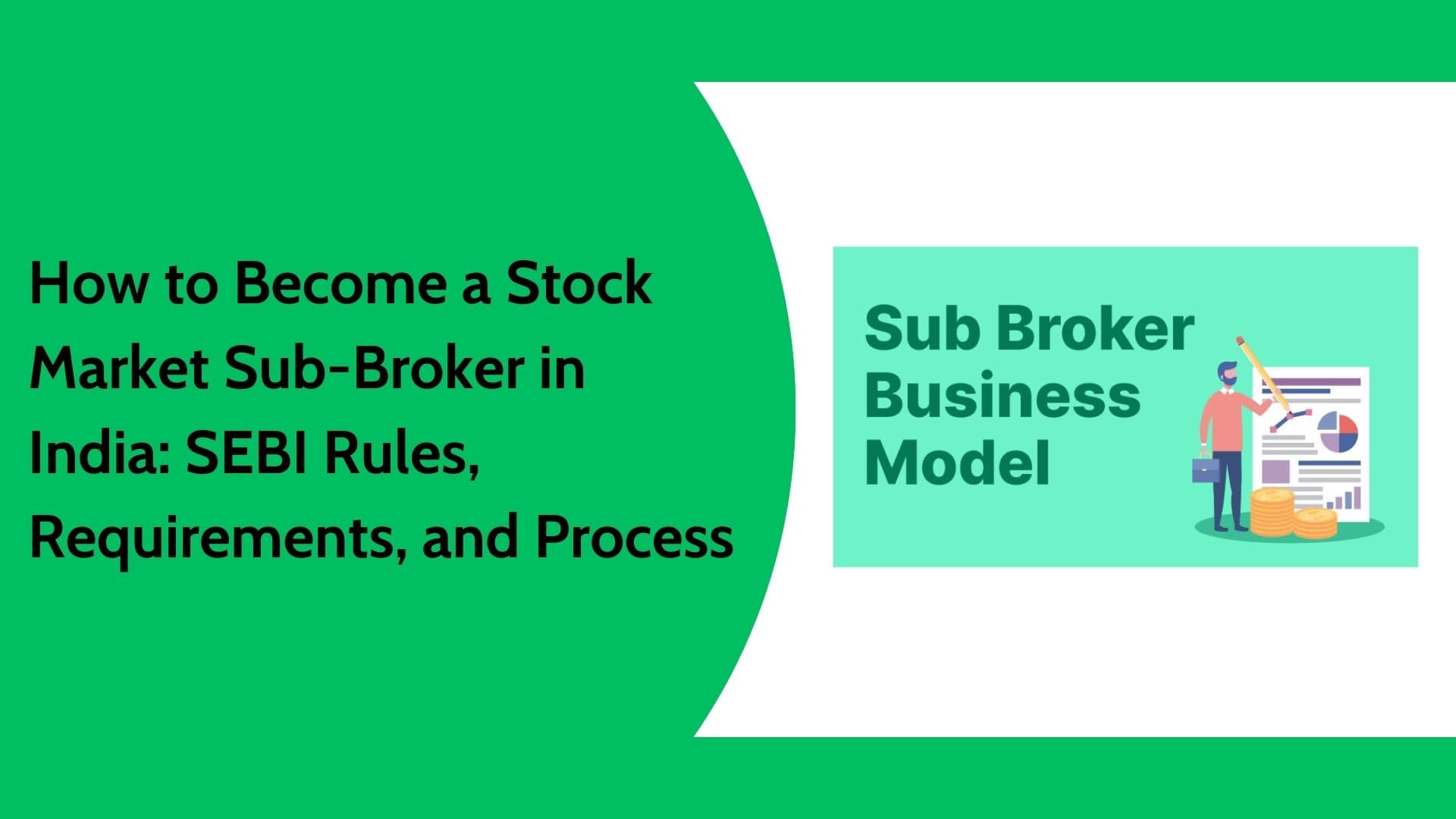 How to Become a Sub-Broker in India | SEBI Guidelines and Stock Exchange Process