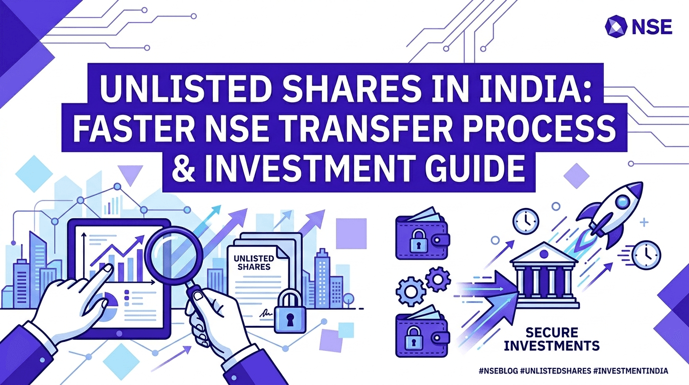 Unlisted Shares in India: Faster NSE Transfer Process & Investment Guide
