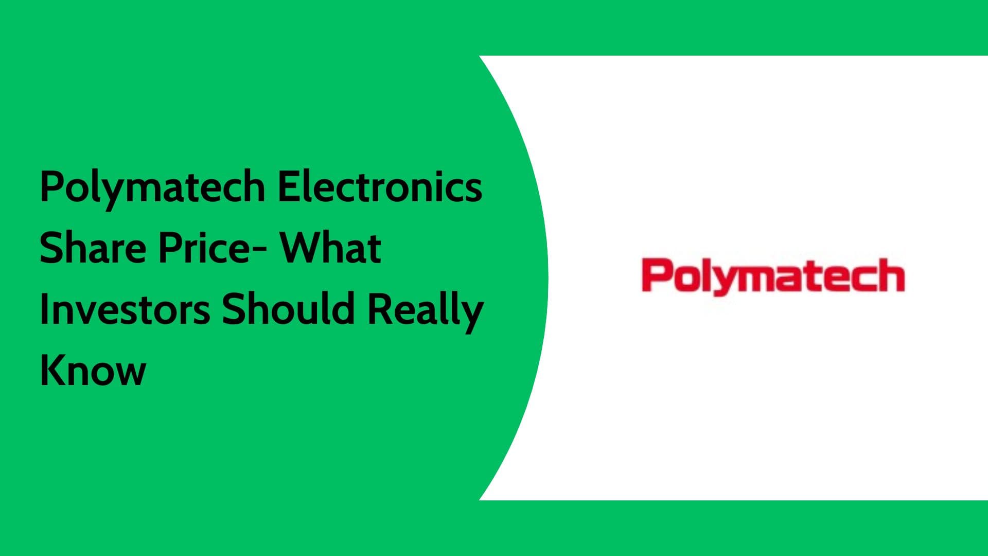 Polymatech Electronics Share Price Guide | Latest Updates and Investor Insights