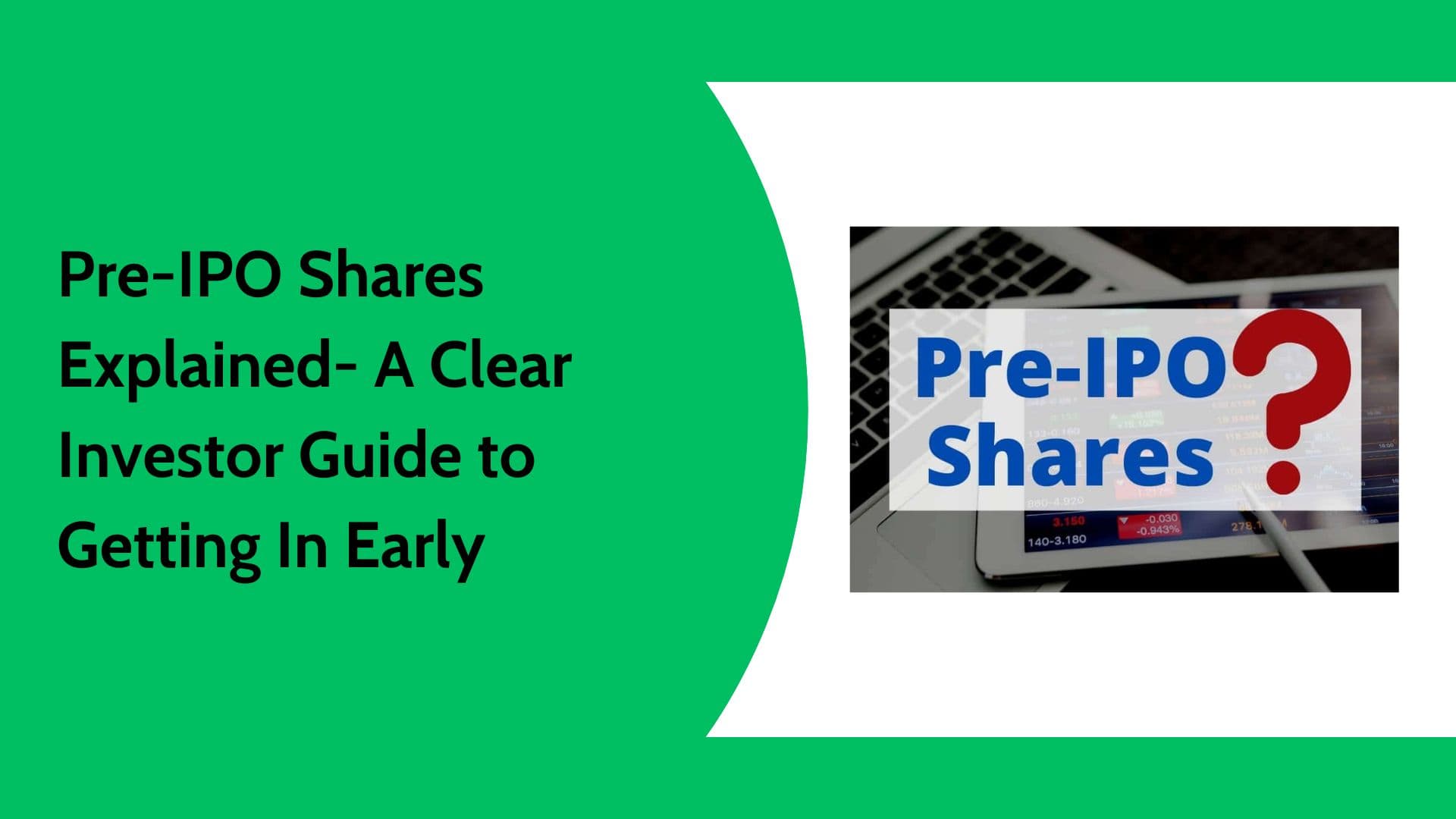 Pre-IPO Shares Guide: How Early Investing Works and What To Know