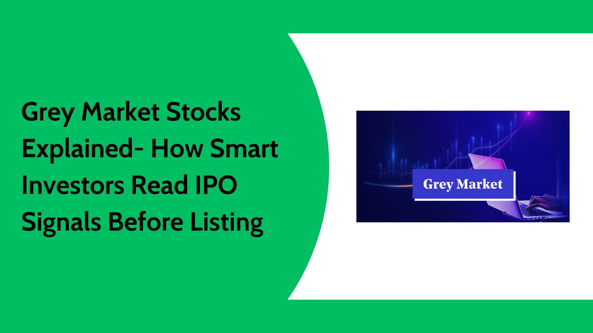 Grey Market Stocks Explained: IPO GMP, Risks, and Smart Investor Insights