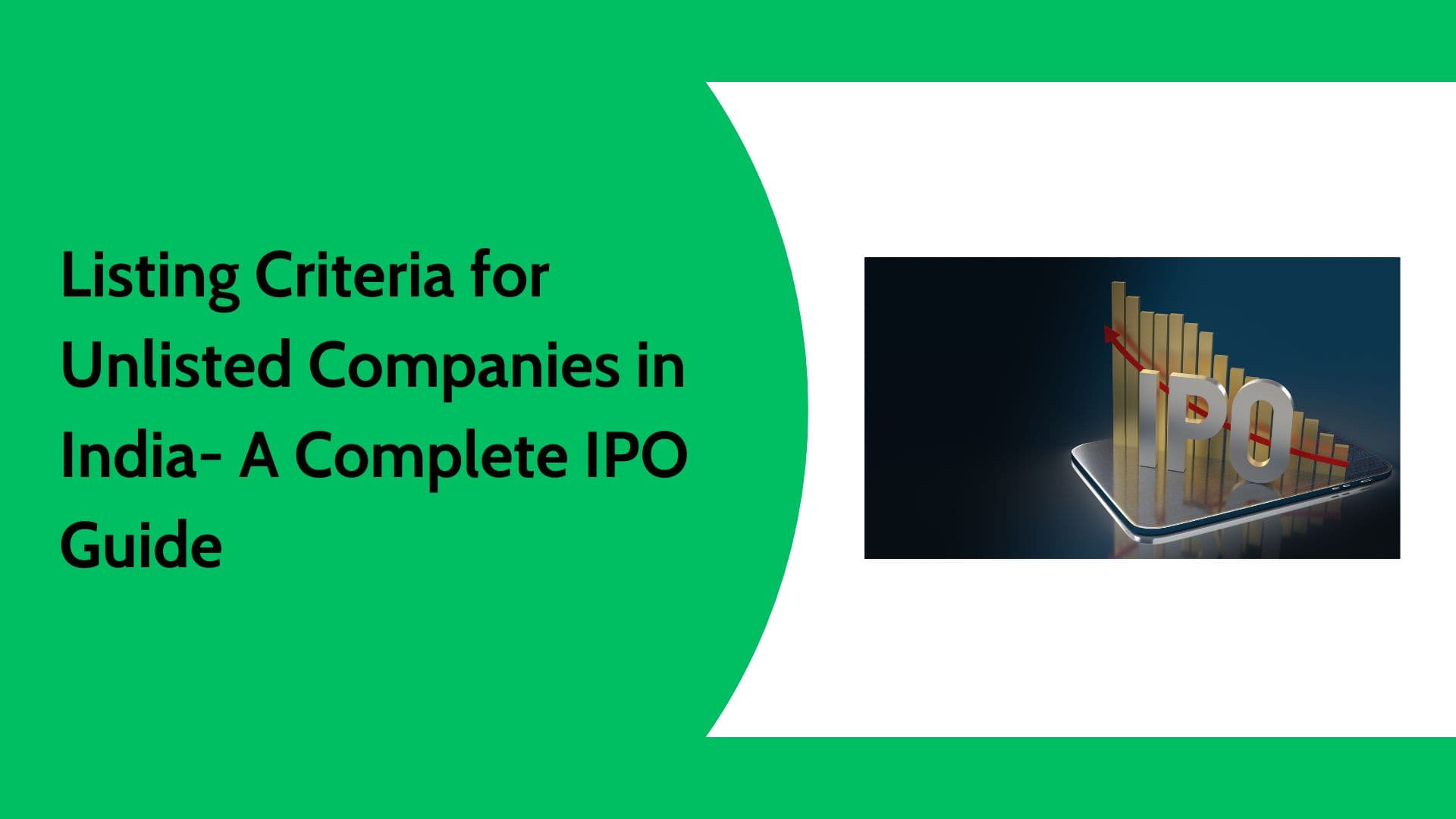 Listing Criteria for Unlisted Companies | IPO Eligibility & Process