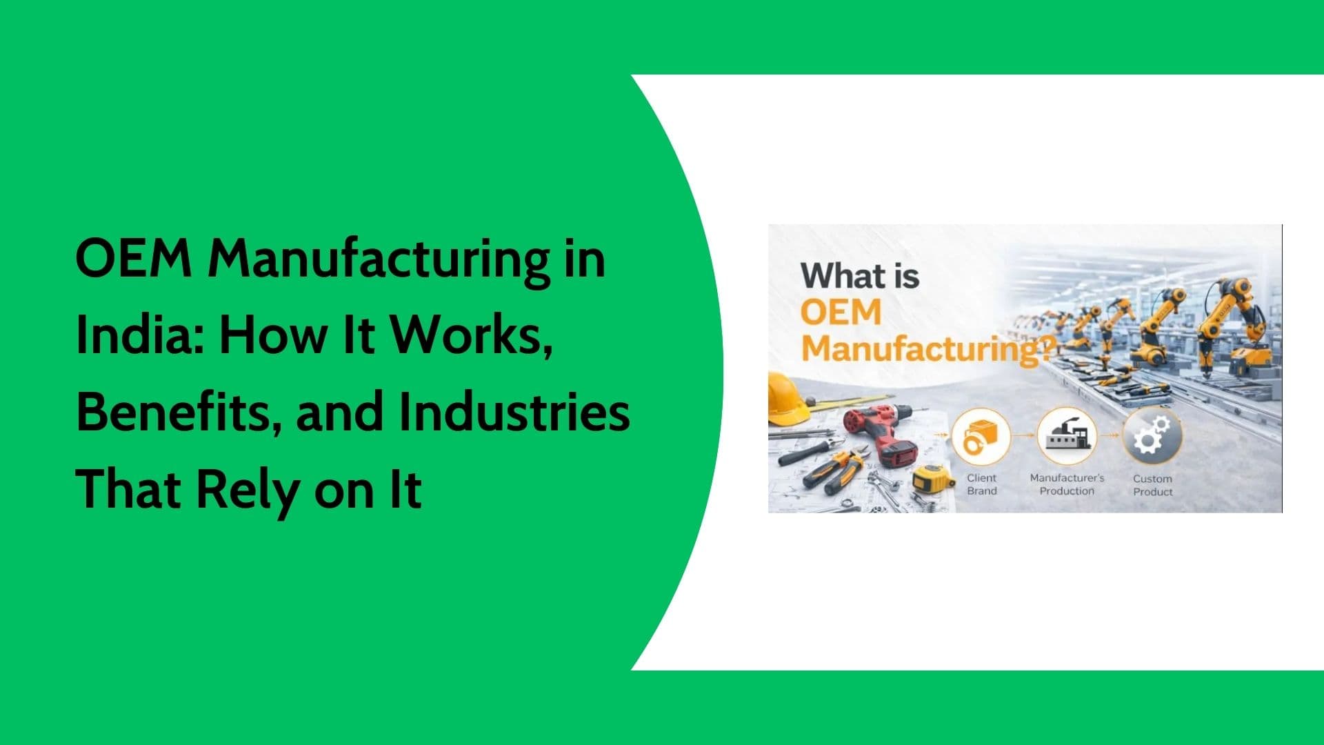 OEM Manufacturing in India: Process, Benefits & Industry Applications