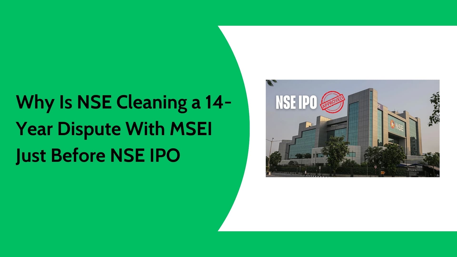 NSE IPO: Why NSE Settled 14-Year MSEI Case Before Listing
