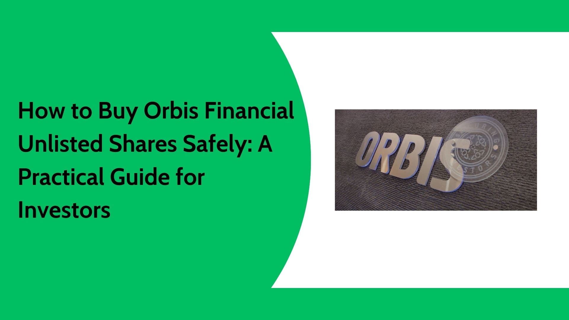 How to Buy Orbis Financial Unlisted Shares Safely | Investor Guide