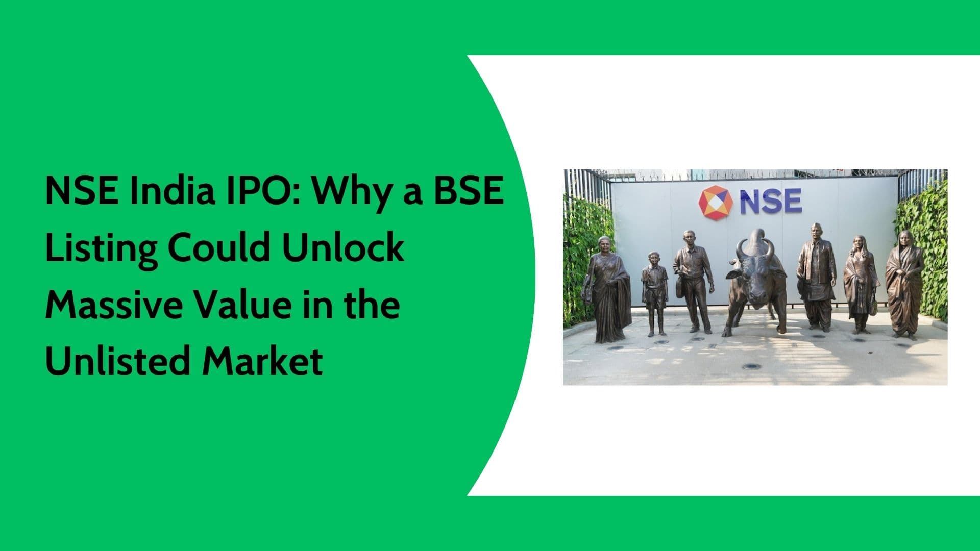NSE India IPO Update: Unlisted Shares & BSE Listing Impact Explained