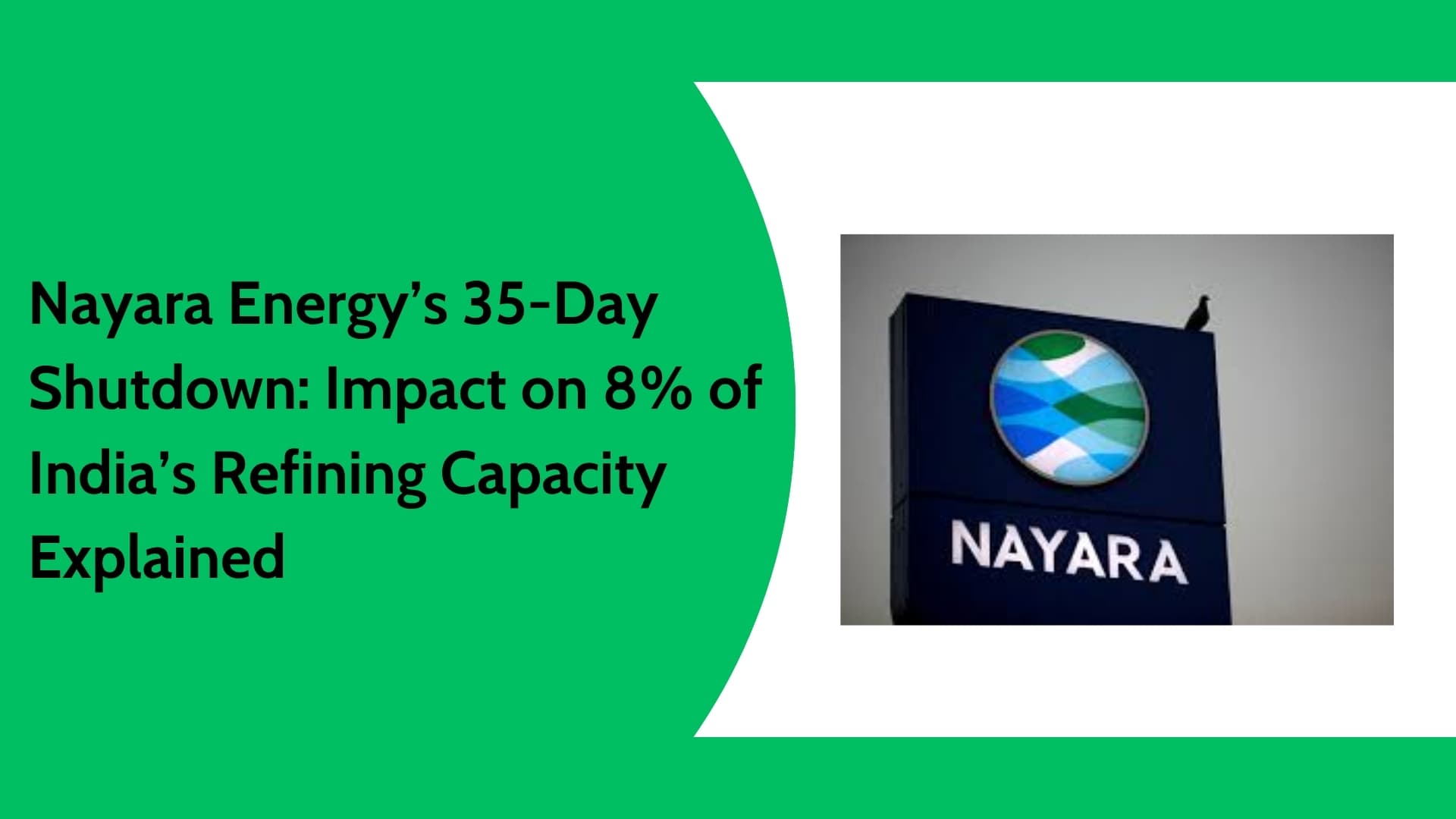 Nayara Energy Shutdown News | Impact on India’s Refining Capacity