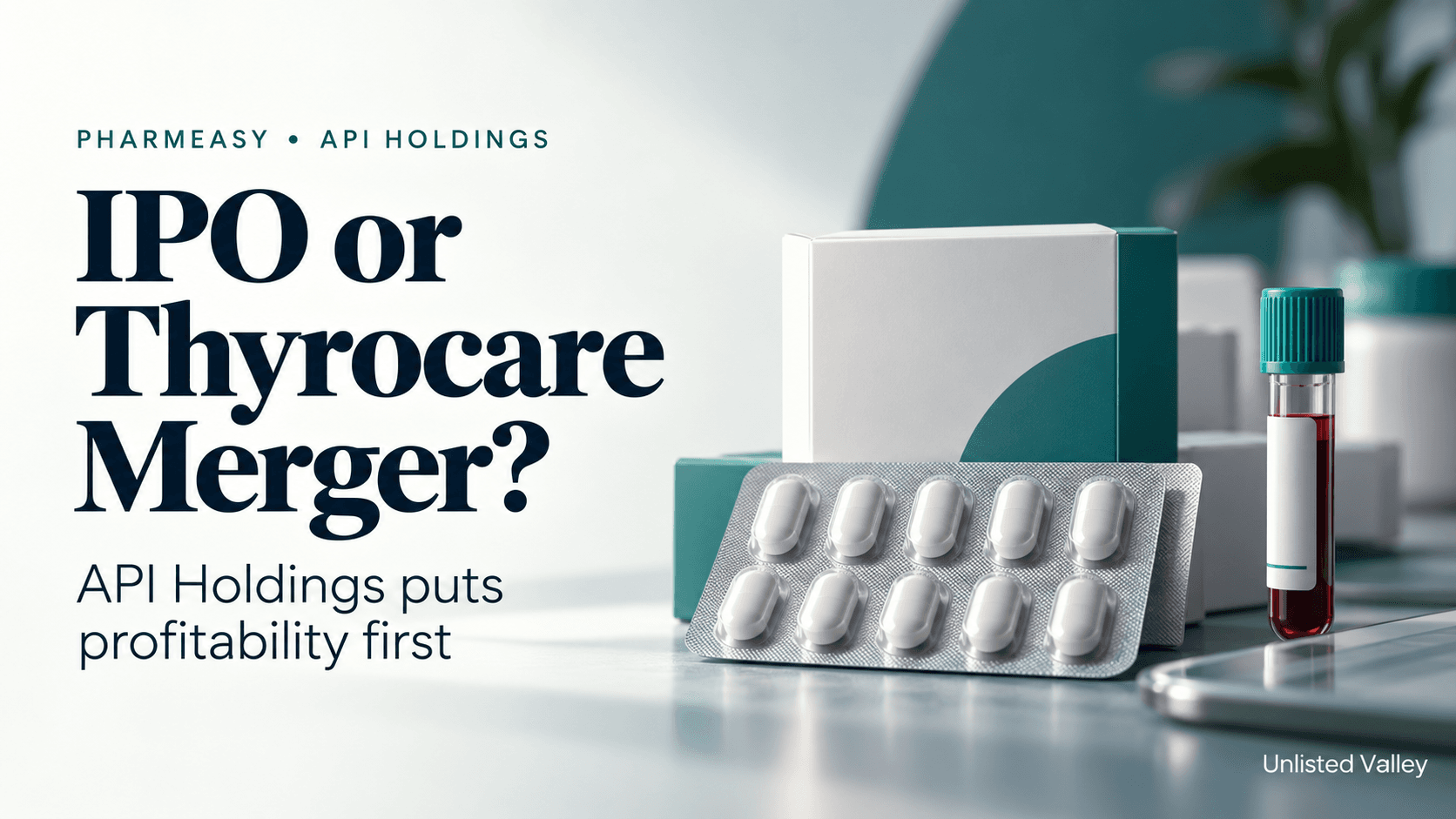 PharmEasy news cover highlighting API Holdings’ potential IPO or Thyrocare merger and its profitability-first approach.
